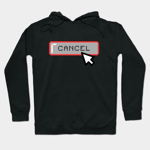 Cancel Culture Hoodie by Weird Goods Co.